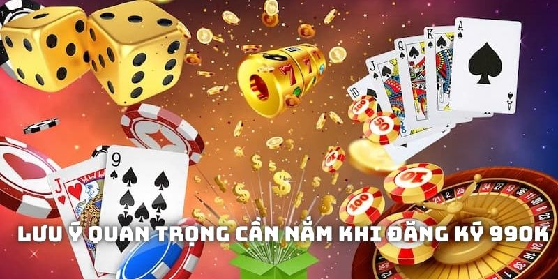 Các lưu ý quan trọng người chơi cần tuân thủ khi đăng ký 99OK