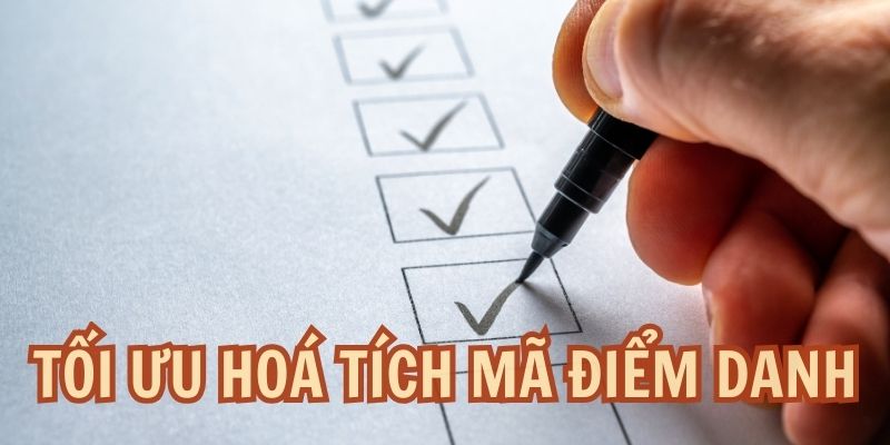 Cách tối ưu công việc điểm danh và phần thưởng